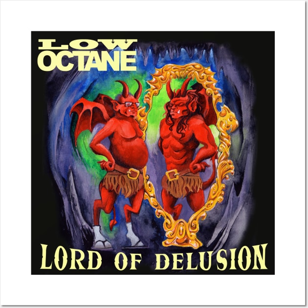 Low Octane EP - Lord of Delusion Wall Art by LowOctane666